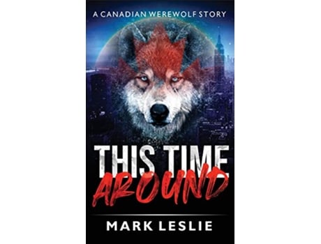 Livro This Time Around A Canadian Werewolf in New York Story de Mark Leslie (Inglês - Capa Dura)