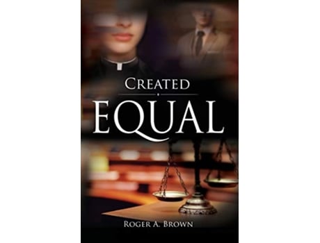 Livro Created Equal de Roger a Brown (Inglês)