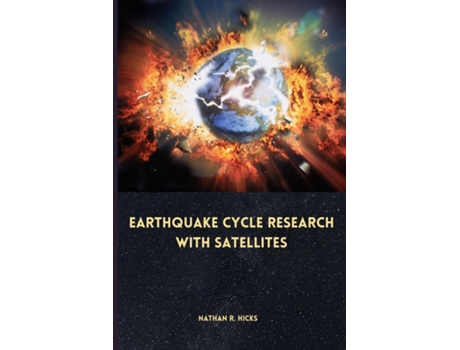 Livro Earthquake cycle research with satellites de Nathan R Hicks (Inglês)