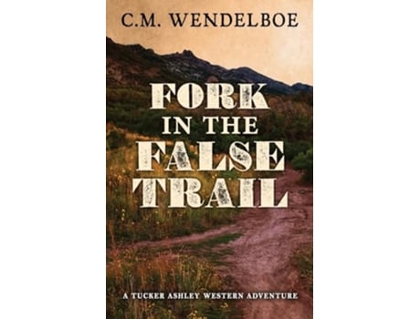 Livro Fork in the False Trail de C M Wendelboe (Inglês)