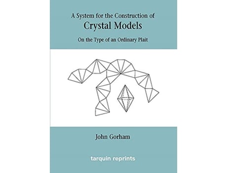 Livro Crystal Models On the Type of an Ordinary Plait de John Gorham (Inglês)
