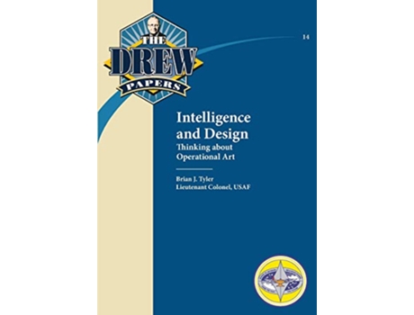 Livro Intelligence and Design Thinking about Operational Art de Brian J Tyler Air Univeristy Press (Inglês)