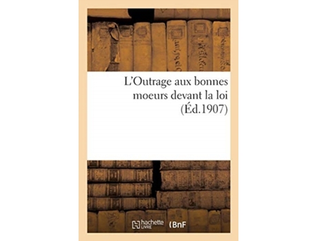Livro l'outrage aux bonnes moeurs devant la loi de collectif (francês)