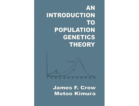 Livro An Introduction to Population Genetics Theory de James F Crow Motoo Kimura (Inglês)