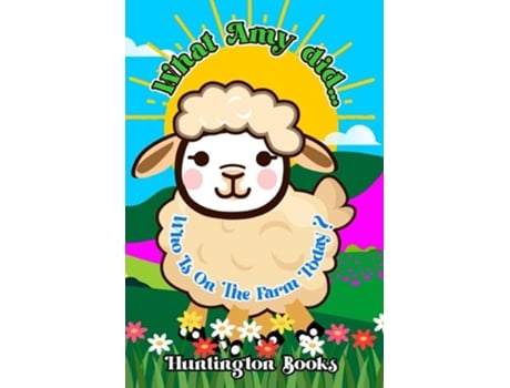 Livro What Amy Did... Who Is On The Farm Today? de Huntington (Inglês)