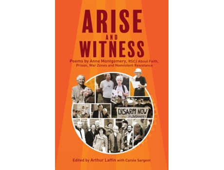 Livro ARISE AND WITNESS Poems by Anne Montgomery, RSCJ, About Faith, Prison, War Zones and Nonviolent Resistance de Anne Montgomery (Inglês)