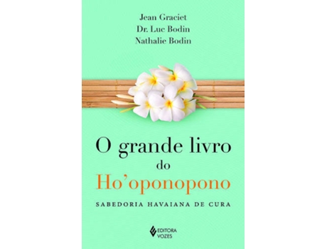 Livro O Grande Livro Do Ho'Oponopono. Sabedoria Havaiana De Cura de Jean Graciet (Português-Brasil)