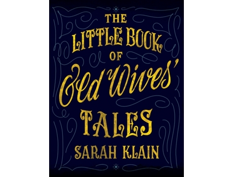 Livro The Little Book Of Old Wives' Tales Sarah Klain (Inglês)