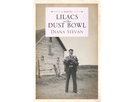 Livro Lilacs in the Dust Bowl de Diana Stevan (Inglês)