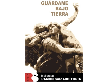 Livro Guárdame Bajo Tierra de Ramón Saizarbitoria