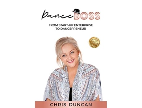 Livro Dance Boss From StartUp Enterprise to Dancepreneur de Chris Duncan (Inglês)