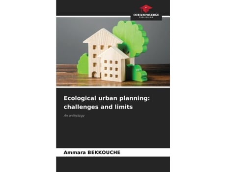 Livro Ecological urban planning challenges and limits de Ammara BEKKOUCHE (Inglês)