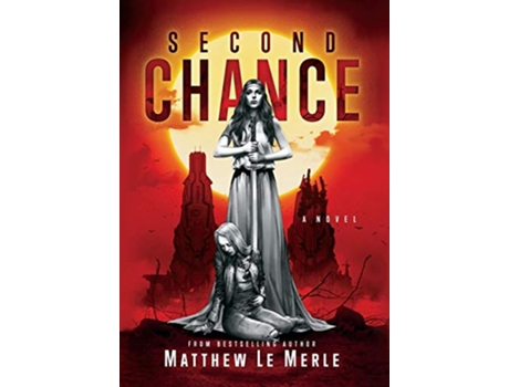 Livro Second Chance de Matthew Le Merle (Inglês - Capa Dura)
