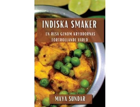 Livro Indiska Smaker En Resa genom Kryddornas Förtrollande Värld de Maya Sundar (Inglês)