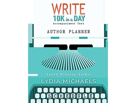 Livro Write 10K in a Day Author Planner de Lydia Michaels (Inglês)