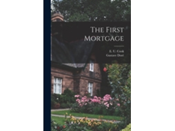 Livro The First Mortgage De E U Cook (inglês)