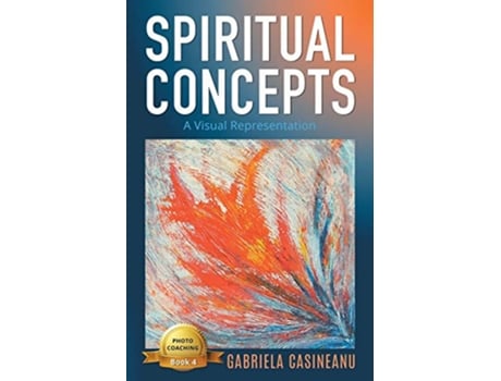 Livro Spiritual Concepts A Visual Representation SelfCoaching de Gabriela Casineanu (Inglês)