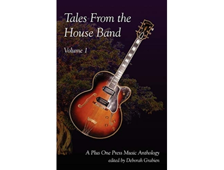 Livro Tales From the House Band Volume 1 A Plus One Music Anthology de Deborah Grabien (Inglês)