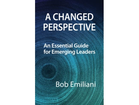 Livro A Changed Perspective An Essential Guide for Emerging Leaders de Bob Emiliani (Inglês)