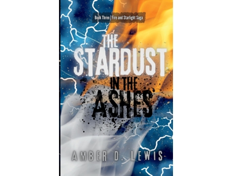 Livro The Stardust In The Ashes De Lewis, Amber Et Al. (inglês)