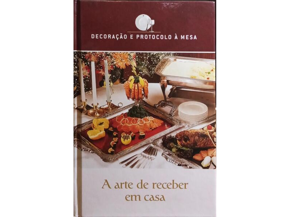 Livro DECORAÇÃO E PROTOCOLO À MESA A ARTE DE RECEBER EM CASA. de Vários (Português)