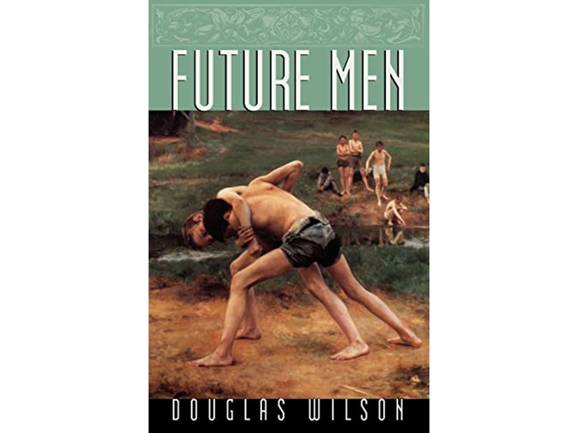 Livro Future Men de Douglas Wilson (Inglês)