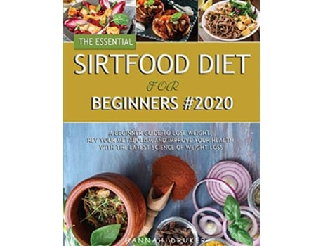 Livro The Essential Sirtfood Diet for Beginners 2020 1 de Hannah Druker (Inglês)