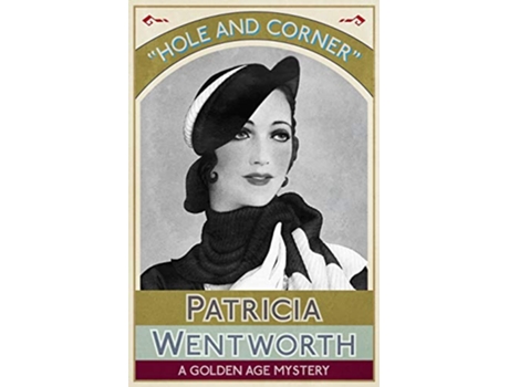 Livro Hole and Corner A Golden Age Mystery de Patricia Wentworth (Inglês)