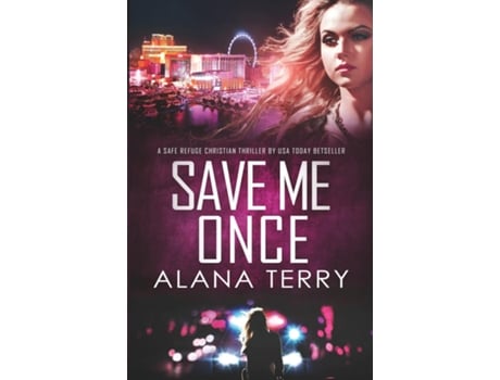 Livro Save Me Once A Safe Refuge Christian Thriller De Alana Terry (inglês)