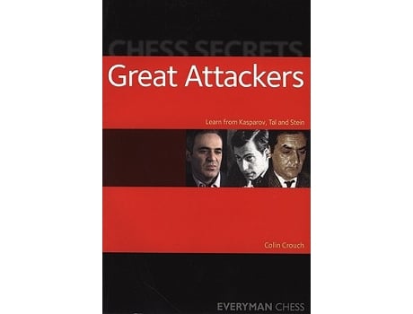 Livro Chess Secrets Great Attackers Learn From Kasparov Tal And Stein Everyman Chess de Colin Crouch (Inglês)
