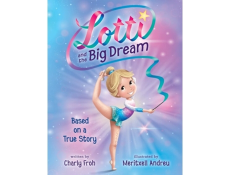 Livro Lotti and the Big Dream de Charly Froh (Inglês)