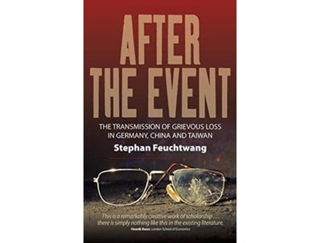 Livro After the Event The Transmission of Grievous Loss in Germany China and Taiwan de Stephan Feuchtwang (Inglês)