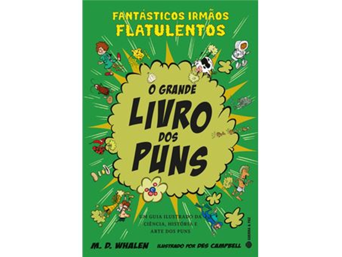 Livro O Grande Livro dos Puns - Fantásticos Irmãos Flatulentos de M D Whalen (Português)