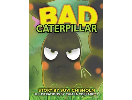 Livro Bad Caterpillar de Suvi Chisholm (Inglês)