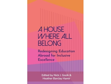 Livro A House Where All Belong Redesigning Education Abroad for Inclusive Excellence de Gozik e Nick J (Inglês)
