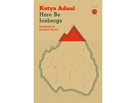 Livro Here Be Icebergs de Katya Adaui (Inglês)