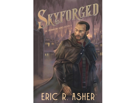 Livro Skyforged A Steamborn Novel de Eric R Asher (Inglês)