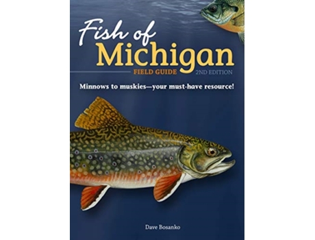 Livro fish of michigan field guide de dave bosanko (inglês)