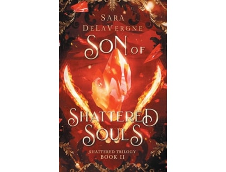 Livro Son of Shattered Souls Book Two in The Shattered Trilogy de Sara DeLaVergne (Inglês)