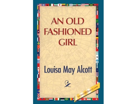 Livro An Old Fashioned Girl De Louisa May Alcott (inglês)