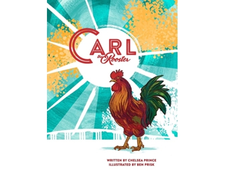 Livro Carl the Rooster de Chelsea Prince (Inglês - Capa Dura)