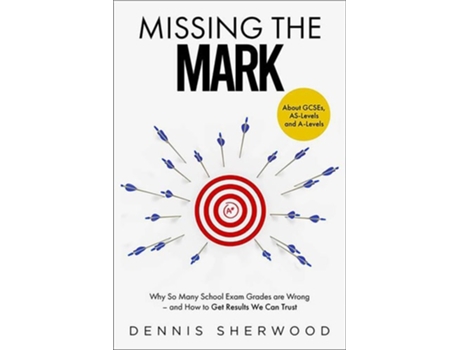 Livro Missing the Mark de Dennis Sherwood (Inglês)