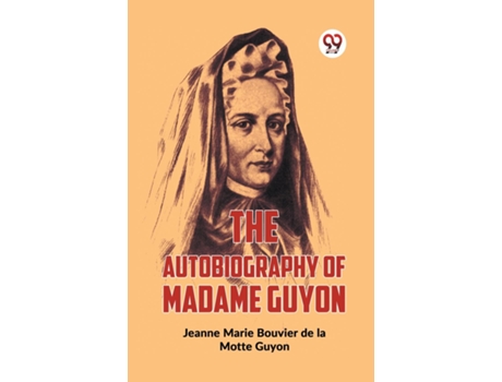 Livro The Autobiography Of Madame Guyon de Jeanne Marie Bouvier De La Motte Guyon (Inglês)