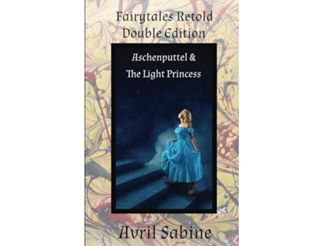 Livro Aschenputtel Amp The Light Princess De Avril Sabine (inglês)