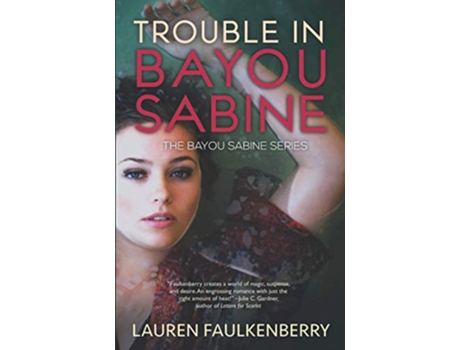 Livro Trouble in Bayou Sabine A Bayou Sabine Novel The Bayou Sabine Series de Lauren Faulkenberry (Inglês)