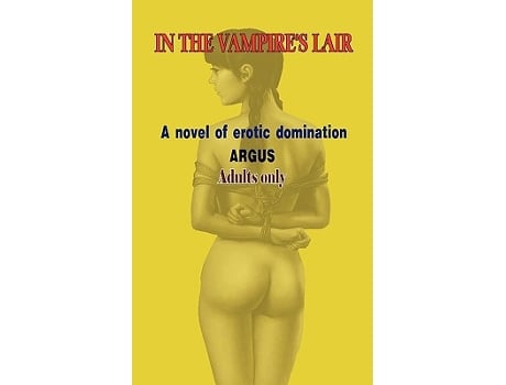 Livro In The Vampires Lair A Novel Of Erotic Domination de Argus (Inglês)
