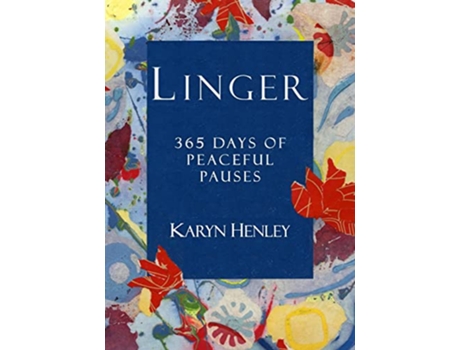 Livro Linger: 365 Days of Peaceful Pauses de Karyn Henley (Inglês)