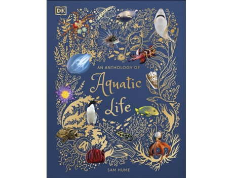 Livro An Anthology Of Aquatic Life de Sam Hume (Inglês - Capa Dura)
