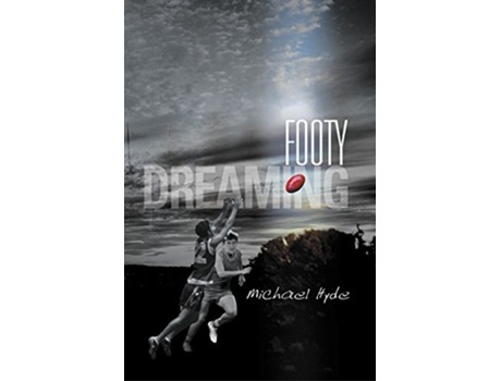 Livro Footy Dreaming de Michael Hyde (Inglês)