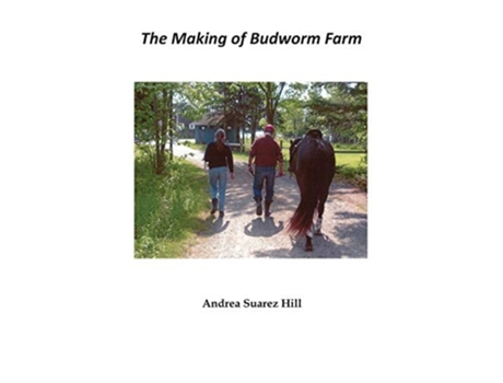Livro The Making Of Budworm Farm De Andrea Suarez Hill (inglês)